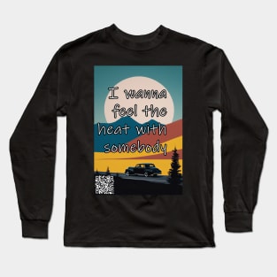 Oh, I wanna dance with somebody I wanna feel the heat with somebody Long Sleeve T-Shirt